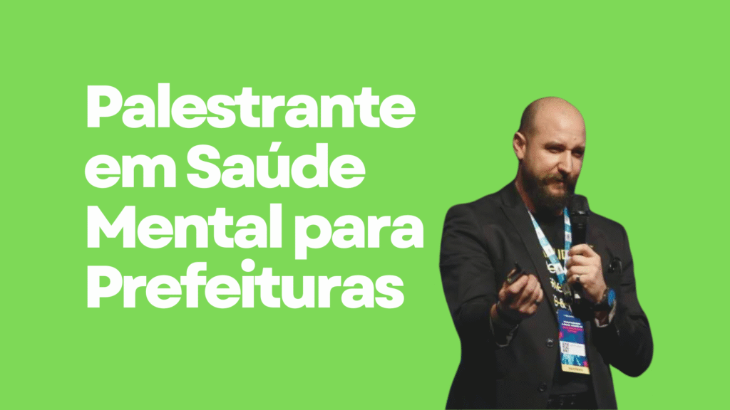 Palestrante em Saúde Mental para Prefeituras
